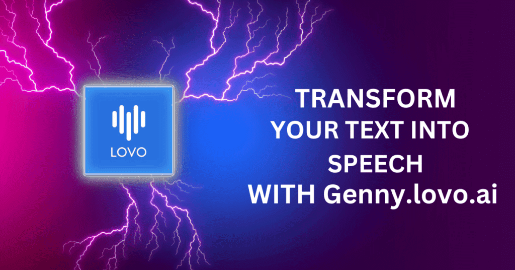 TRANSFORM YOUR TEXT INTO SPEECH WITH Genny.lovo.ai: IN-DEPTH GUIDE, PRICING.